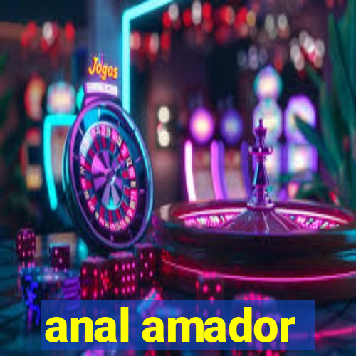 anal amador